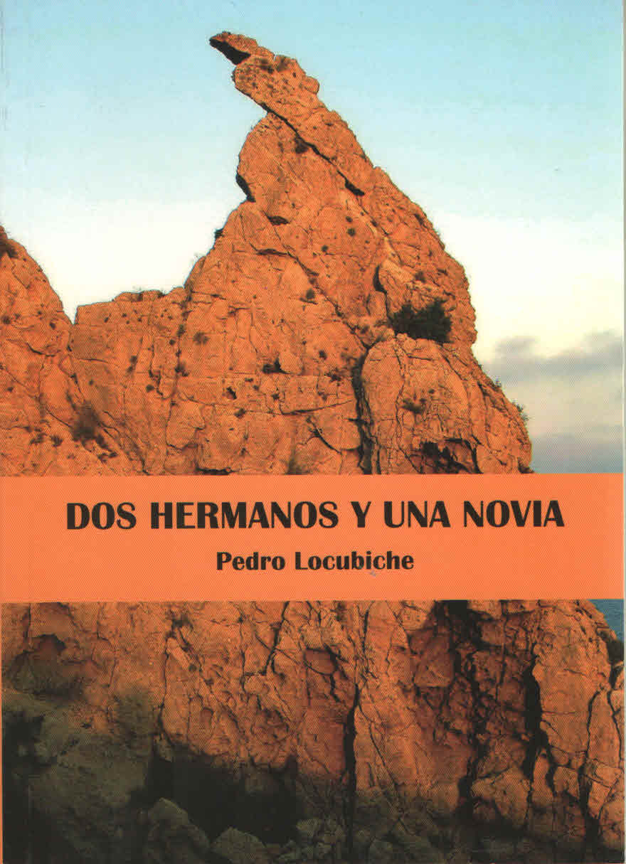 DOS HERMANOS Y UNA NOVIA. Pedro Locubiche.