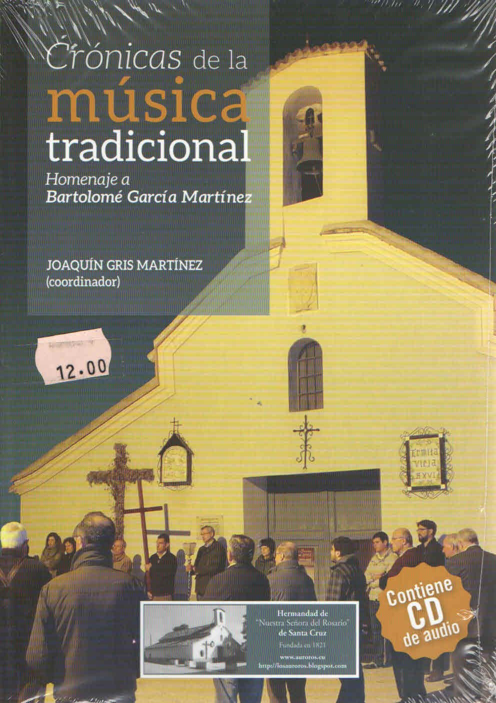 CRONICAS DE LA MUSCIA TRADICIONAL. HOMENAJE A BARTOLOME GARCIA MARTINEZ. Joaquin Gris Martinez. Contiene CD.